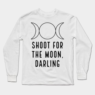 SHOOT FOR THE MOON, DARLING Long Sleeve T-Shirt